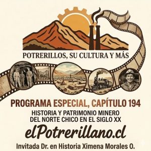 🎙️ Capítulo Especial 194: Historia y patrimonio minero del Norte Chico en el siglo XX